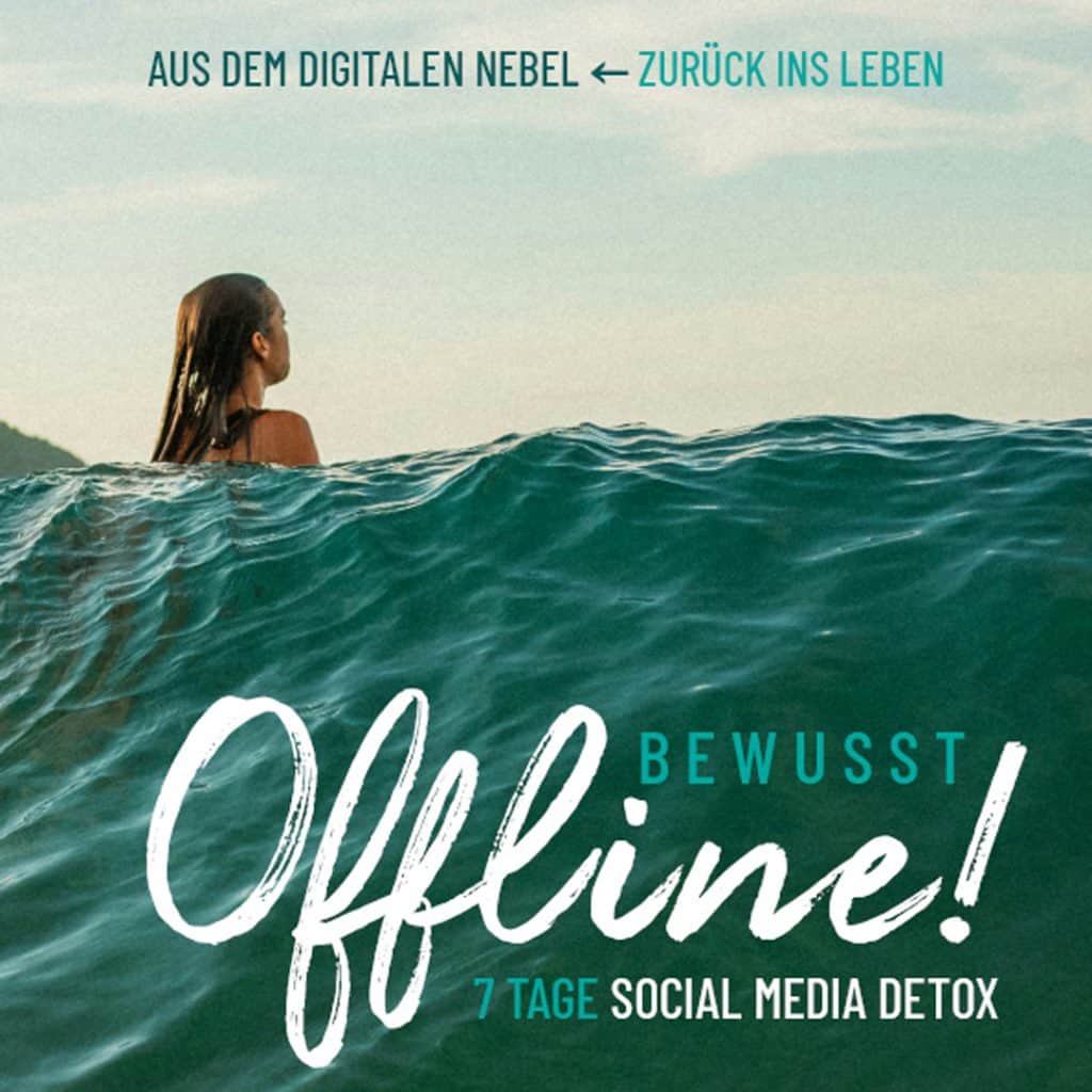 Bewusst Offline! 7 Tage Social Media Detox